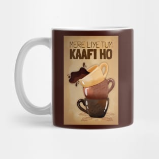 Mere Liye Tum Kaafi ho - Funny Indian Coffee Quote - Coffee Lover Mug